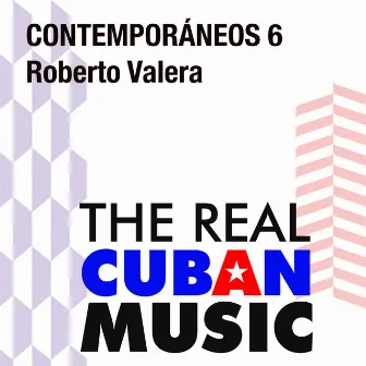 Contemporáneos 6: Roberto Valera (Remasterizado) by Roberto Valera