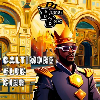 Baltimore Club King (DJ Mix) [Mixed] by DJ BMore Ben