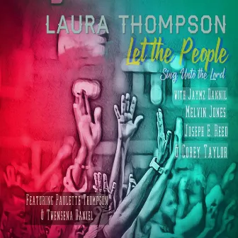 Let the People Sing Unto the Lord by Laura Thompson