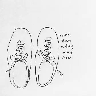 More Than a Day in my Shoes by FOZ.