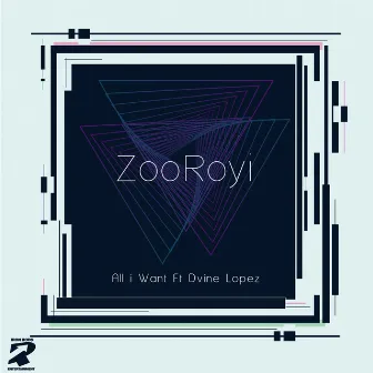 All I Want by DJ ZooRoyi