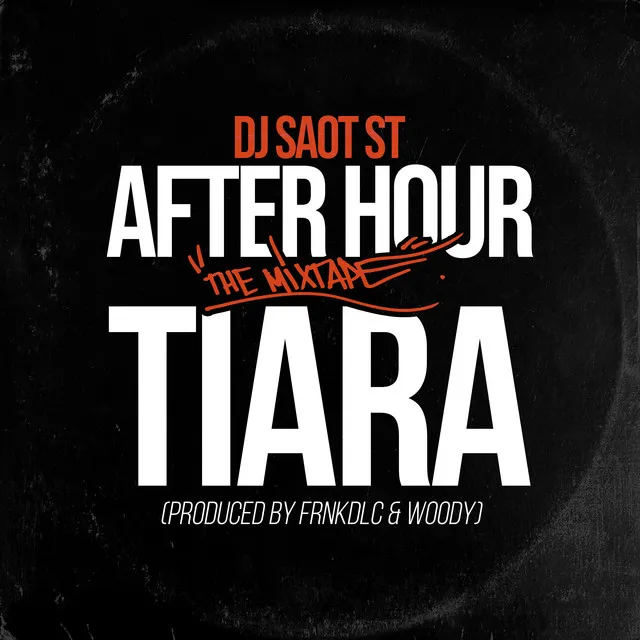 TIARA AFTER HOUR THE MIXTAPE