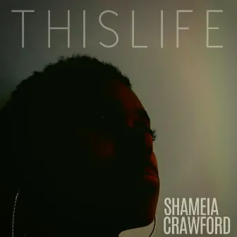 This Life by Shameia Crawford