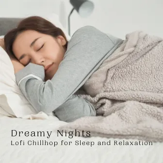 Dreamy Nights: Lofi Chillhop for Sleep and Relaxation by Ultimate Sleep Experience