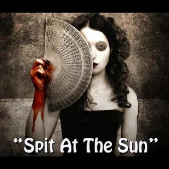 Spit At the Sun - Single by Downpour