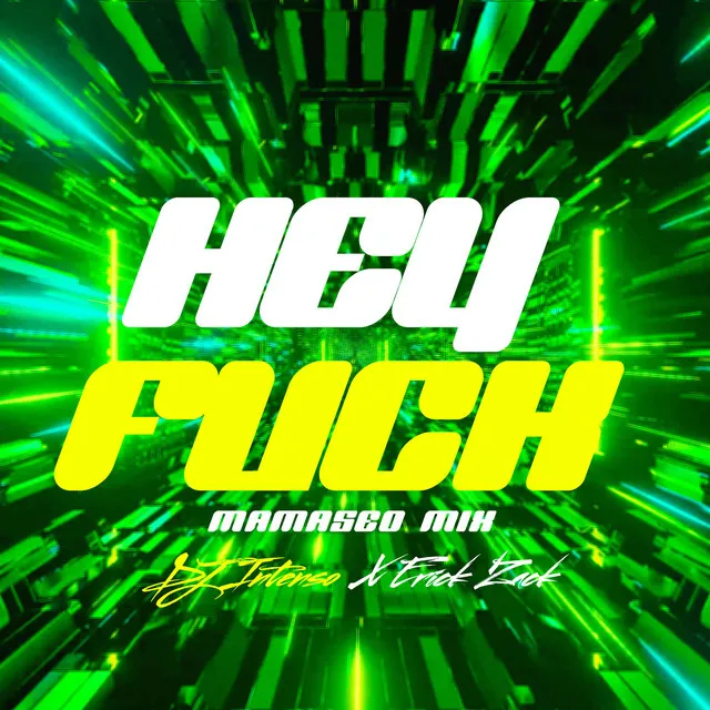 HEY FUCK (MAMASEO MIX)