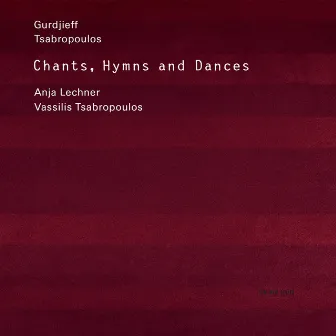 Gurdjieff, Tsabropoulos: Chants, Hymns And Dances by Vassilis Tsabropoulos