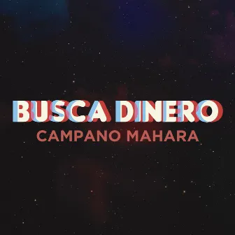 Busca Dinero by Campano Mahara