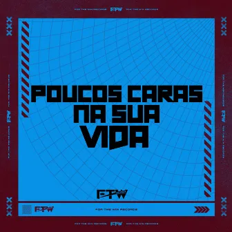 Poucos Caras na Sua Vida by DJ Cyber Original