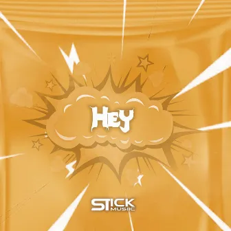 Hey by Stick Musiic