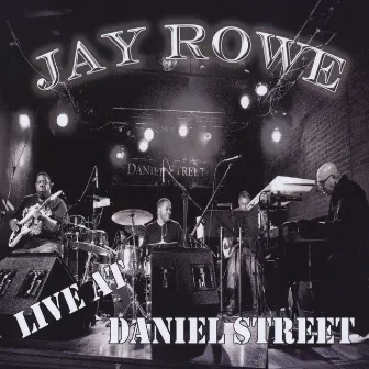 Live At Daniel Street by Jay Rowe