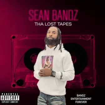 THA LOST TAPES by Sean Bandz