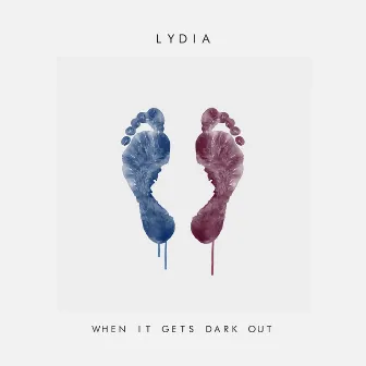 When It Gets Dark Out by Lydia