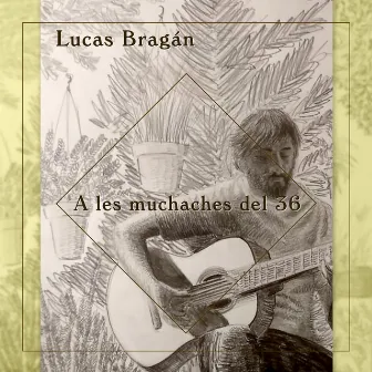 A Les Muchaches del 36 by Lucas Bragán