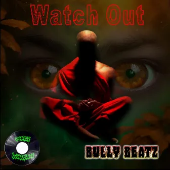 WATCH OUT by Bully Beatz