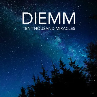 Ten Thousand Miracles by Diemm