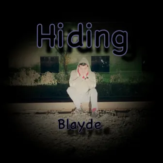 Hiding by Blayde