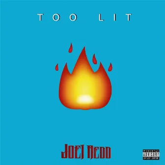 Too Lit by Joei Redd