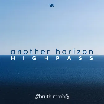 Another Horizon (Bruth Remix) by Highpass