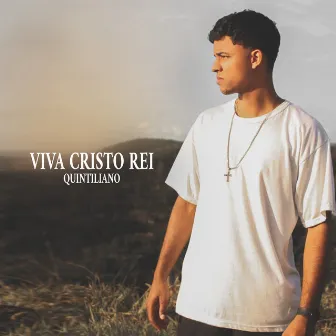 Viva Cristo Rei by Quintiliano