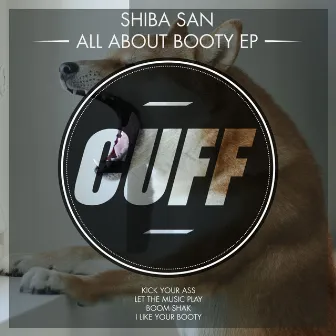 All About Booty EP by Shiba San