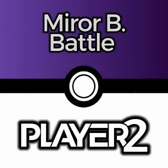 Miror B. Battle (from 