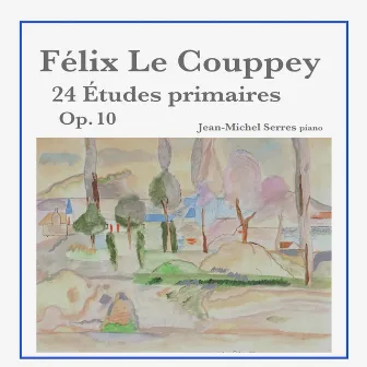 Félix Le Couppey: 24 Études primaires pour piano, Op. 10 by Félix Le Couppey