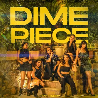 Dime Piece by Ty Harry