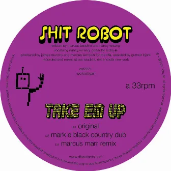 Take Em Up (Remixes) by Shit Robot