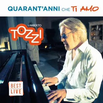 Quarant'anni che ti amo by Umberto Tozzi