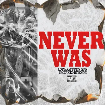 Never Was (feat. Its Quis) by Lottazay