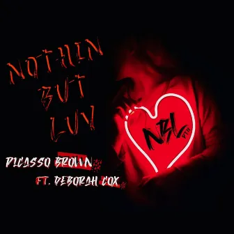 Nothin But Luv, Pt. II by Picasso Brown