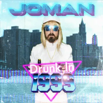 Drunk in 1999 by Joman