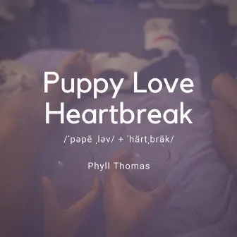 Puppy Love Heartbreak by Phyll Thomas