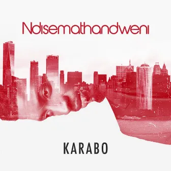 Ndisemathandweni (Radio Edit) by Karabo