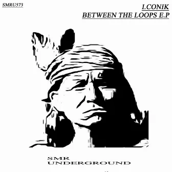 Between The Loops E.P by i.conik