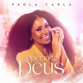 Operando Deus by Paola Carla