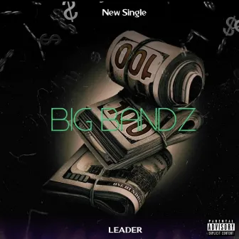 Big Bandz by Leader