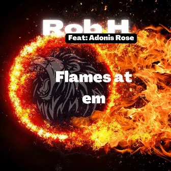 Flames At em by Rob H