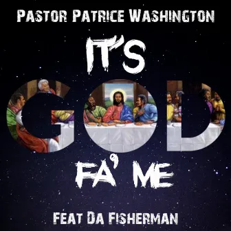 It's God Fa' Me by Pastor Patrice Washington