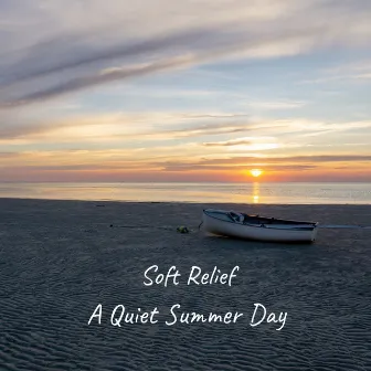 A Quiet Summer Day by Soft Relief