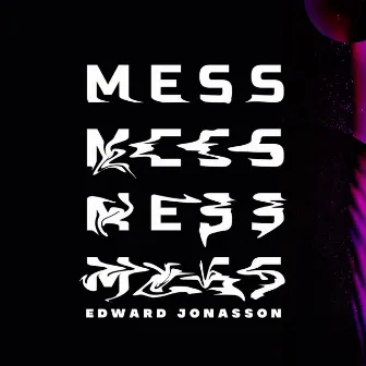 Mess by Edward Jonasson