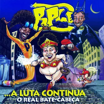 A luta continua... (O real bate cabeça) by R.P.W.