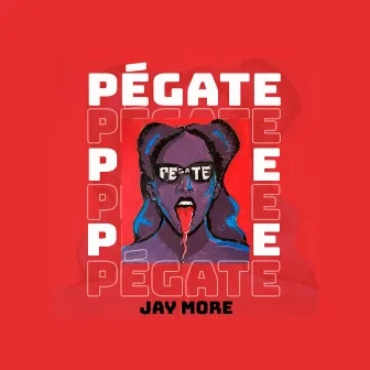 Pégate by Jay More