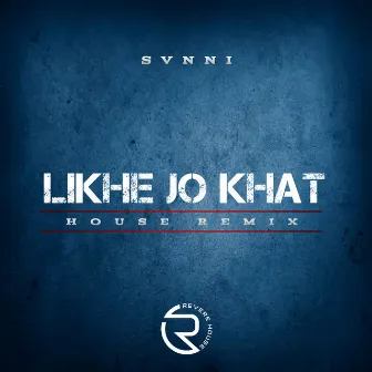 Likhe Jo Khat by Svnni