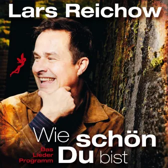 Wie schön Du bist by Lars Reichow