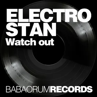 Watch Out by Electrostan