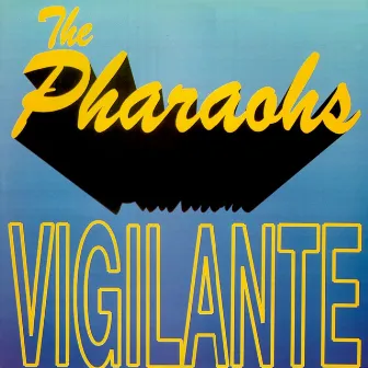 Vigilante by The Pharaohs