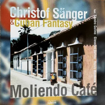 Moliendo Café by Christof Sänger & Cuban Fantasy