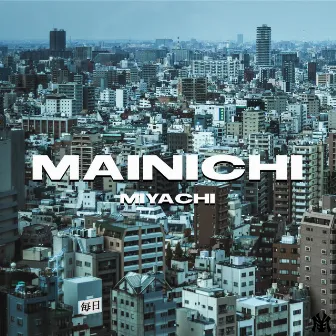 MAINICHI by MIYACHI